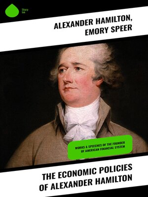 cover image of The Economic Policies of Alexander Hamilton